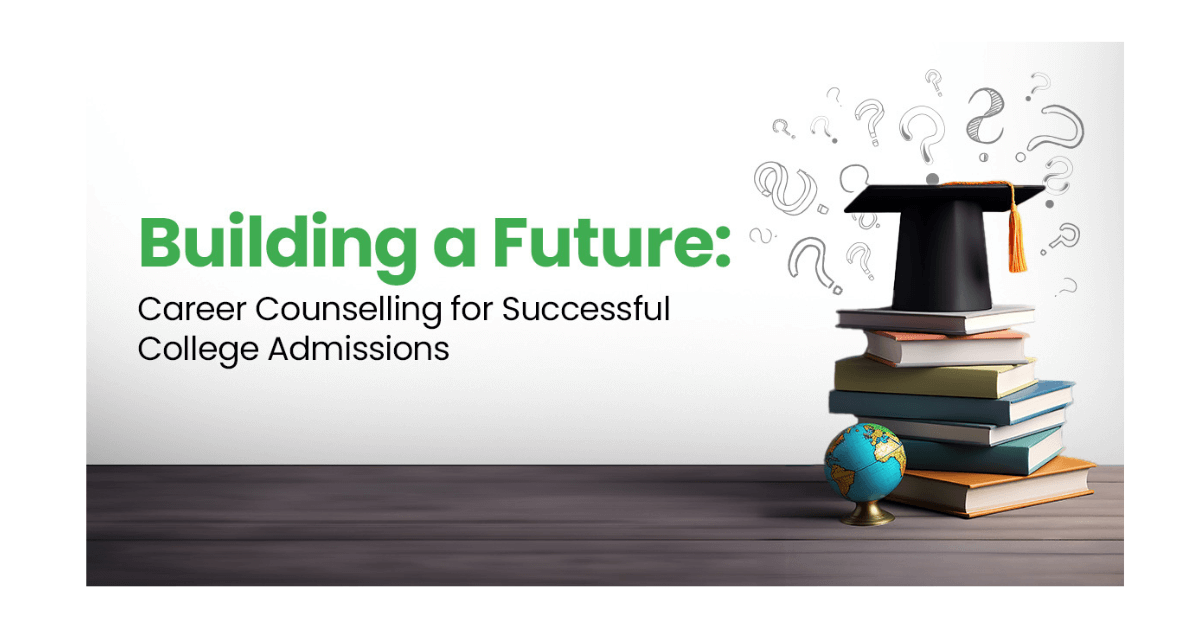 Career Counselling Guiding You in Your University Admission Journey